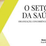 O Setor da Saúde – Organização, Concorrência e Regulação
