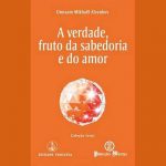 A VERDADE, FRUTO DA SABEDORIA E DO AMOR