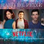Gravações da Série da Netflix "RABO DE PEIXE"